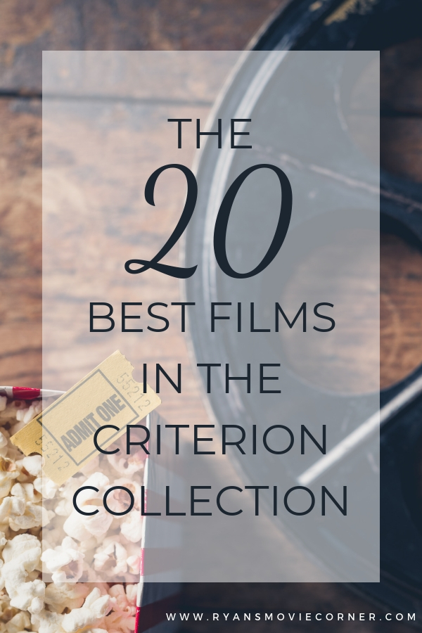 The 20 Best Films in the Criterion Collection - Ryan's Movie Corner