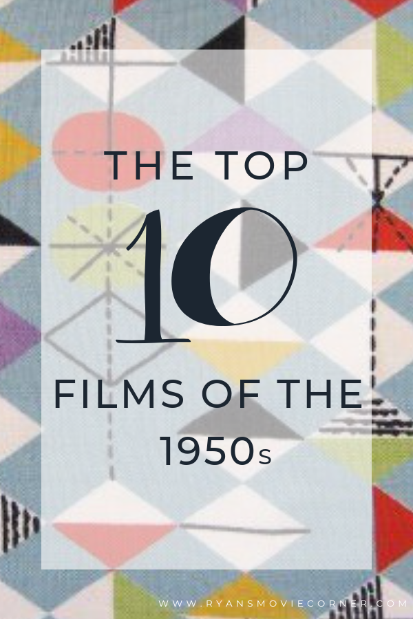 The Top 10 Films Of The 1950s - Ryan's Movie Corner